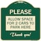 Signmission Please Allow Space for 2 Cars to Park Here Thank You! Heavy-Gauge Alum Sign, 18" x 18", G-1818-23298 A-DES-G-1818-23298 - alternate 1